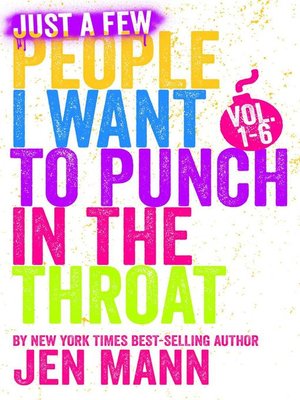 cover image of Just a Few People I Want to Punch in the Throat Volume 1-6